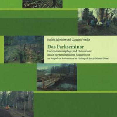Das Parkseminar: Gartendenkmalpflege und Naturschutz